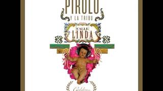PIRULO Y LA TRIBU - CUANDO ME LO PIDAS