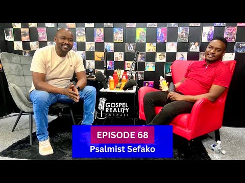 Episode 68 | Psalmist Sefako Mams, Music Composition, Church Musician & Joyous Celebration