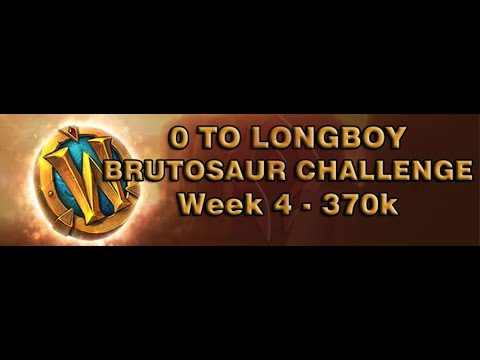 [WOW BFA 8.3] 0  To Longboy Brutosaur Challenge - Week 4 - 370k Gold