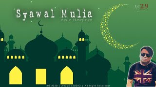 Download lagu Syawal Mulia - Aniz Haqiem (Lyric Video) mp3 Download lagu Syawal Mulia - Aniz Haqiem (Lyric Video) mp3