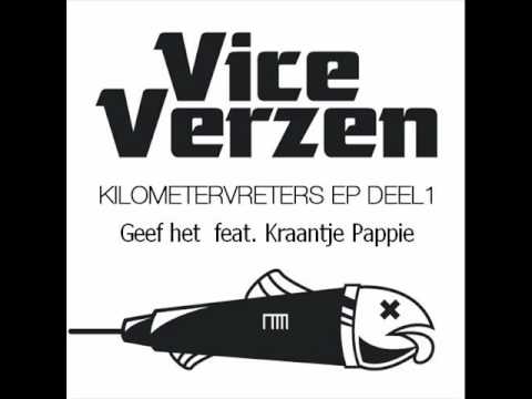 Vice Verzen Feat. Kraantje Pappie - Geef het  ( kilometervreters EP Deel 1)
