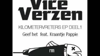 Vice Verzen Feat. Kraantje Pappie - Geef het  ( kilometervreters EP Deel 1)