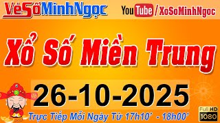 XSMT Minh Ngọc - Trực tiếp Xổ Số Miền Trung - KQXS Miền Trung ngày 26/10/2025, XSTT Miền Trung, SXMT