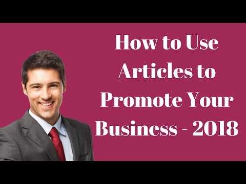 How to Use Articles to Promote Your Business - 2018