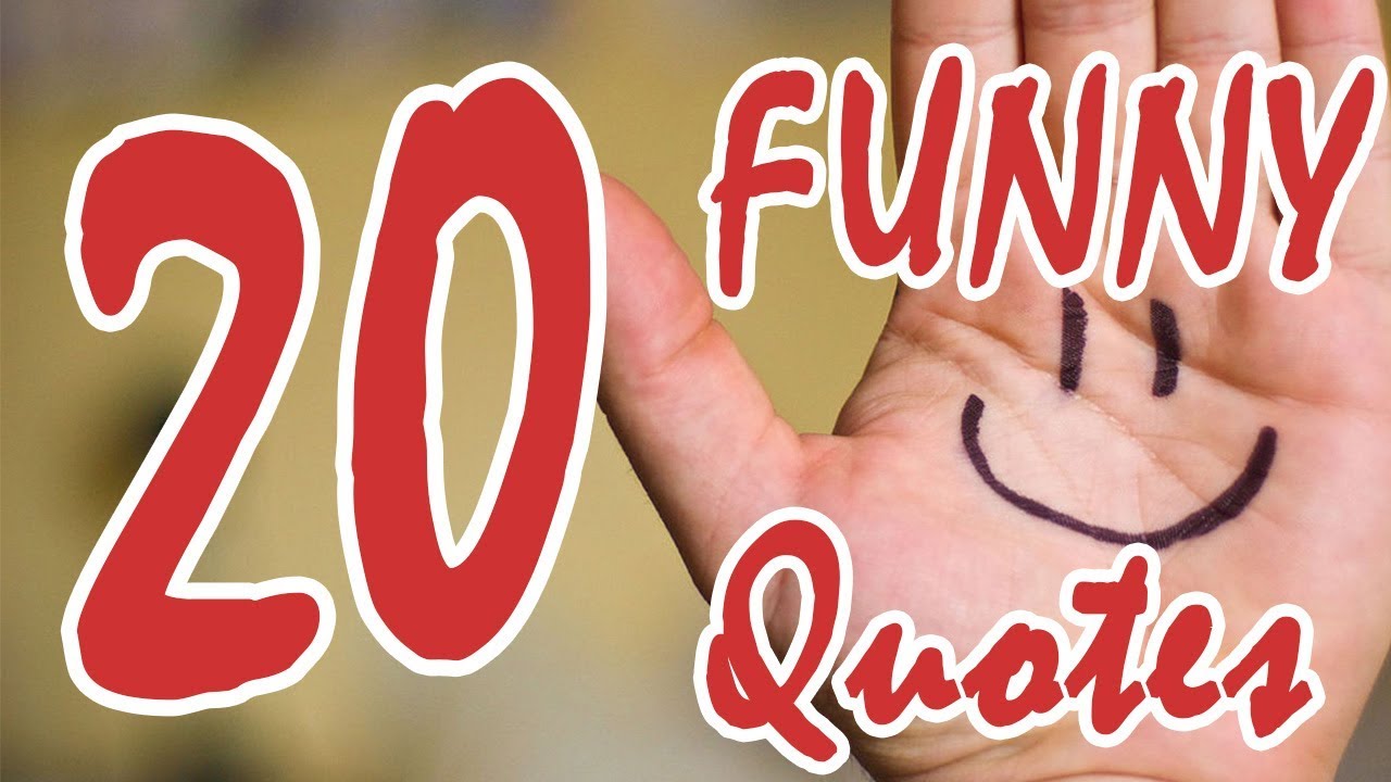 20 Funny Quotes  - Quotes that will make you laugh