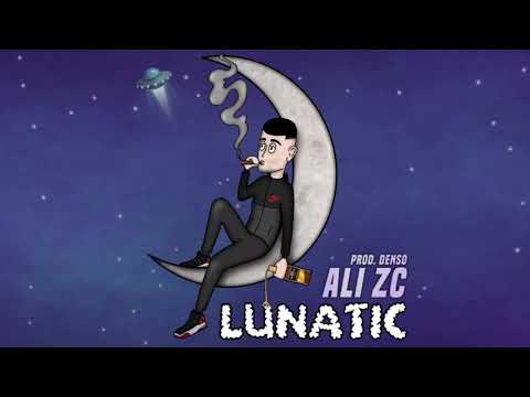 ALI ZC - LUNATIC (PROD. DENSO)