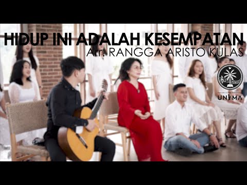 Hidup Ini Adalah Kesempatan (Arr. Rangga A. Kulas) - UNIMA CHOIR