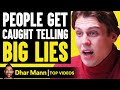 People GET CAUGHT Telling BIG LIES They Live To Regret It Dhar Mann