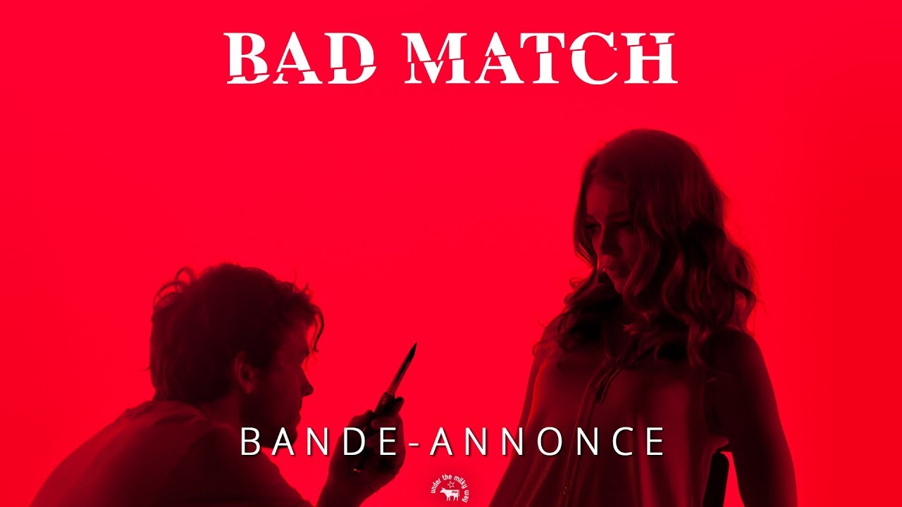 Miniature de la vidéo Bad Match - Bande Annonce VF du film Bad Match