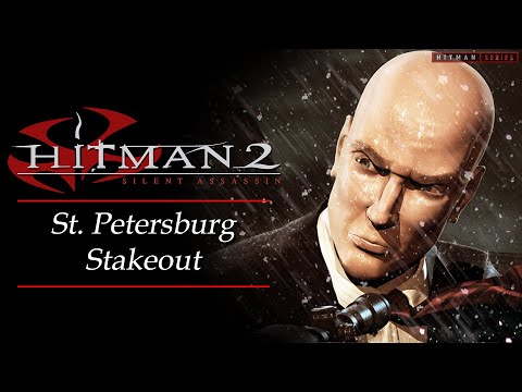 Hitman 2: Silent Assassin - Mission #3 - St. Petersburg Stakeout