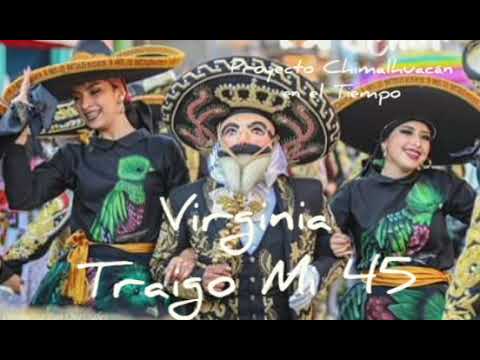 Traigo Mi 45, Virginia, Carnaval de Chimalhuacán.