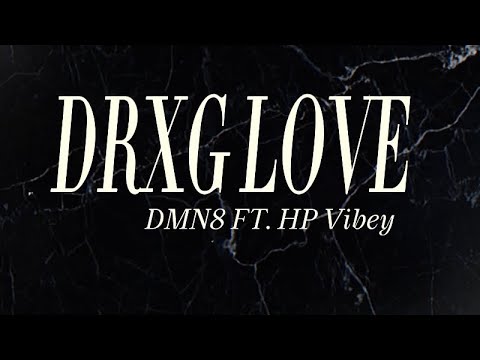 DRXG LOVE - DMN8 feat. HP Vibey (Official Lyric Video)