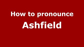 How to pronounce Ashfield