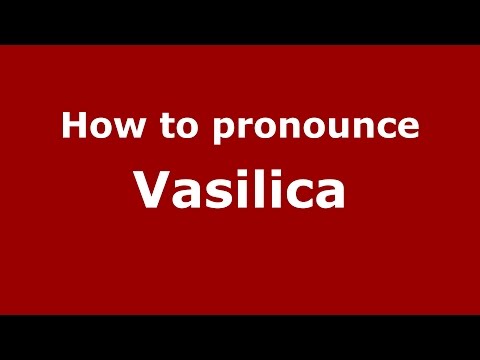 How to pronounce Vasilica (Romanian/Romania)  - PronounceNames.com