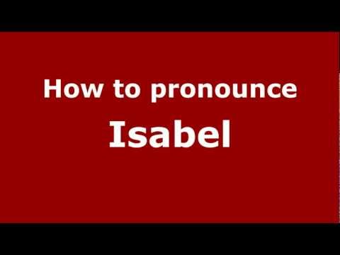 How to Pronounce Isabel - PronounceNames.com