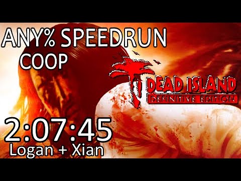 Dead Island: Definitive Edition Speedrun - Any% CO-OP w/ AussieGG (2:07:45) *READ DESC*