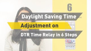 Daylight Saving Time Adjustment on DTR Time Relay in 6 Steps
