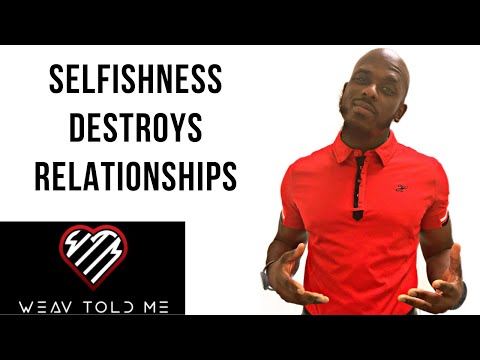 SELFISHNESS IN RELATIONSHIPS | Dealing With A Selfish Partner In A Marriage Or Relationship