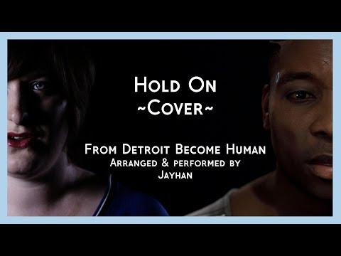 Hold On ~Detroit Become Human Cover~