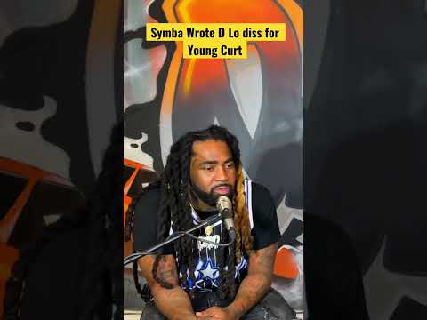 Symba wrote D Lo diss song for Young Curt before he died