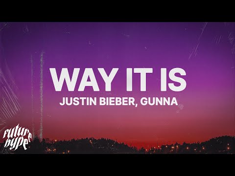 Justin Bieber - WAY IT IS (Lyrics) ft. Gunna