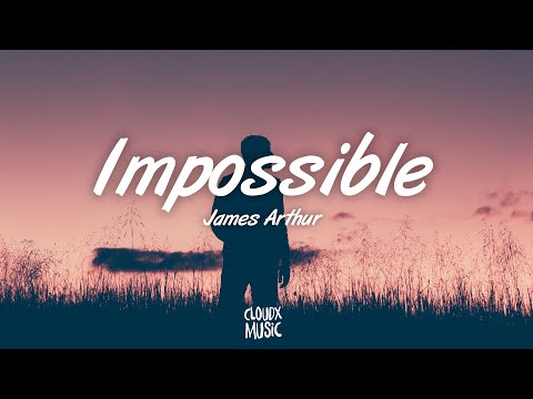 James Arthur – Impossible (Lyric Video)