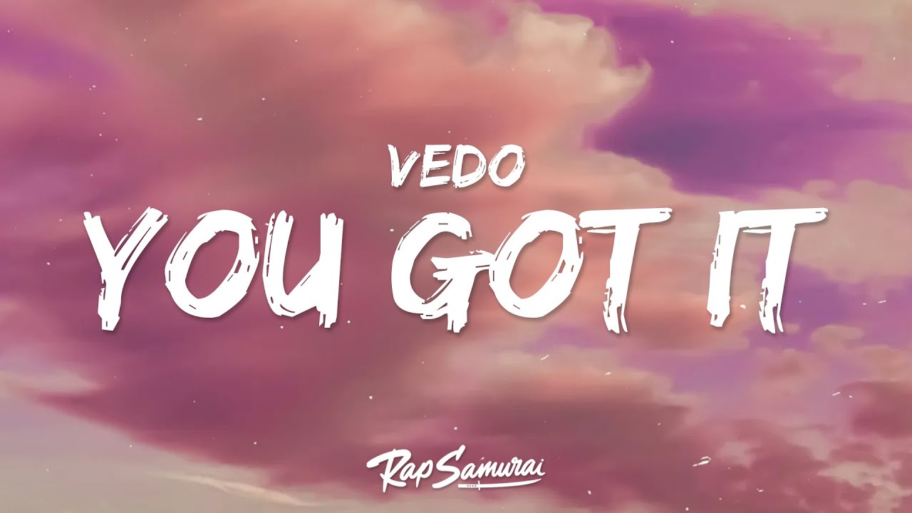 VEDO - You Got It (Lyrics) 