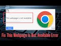 Fix The This Webpage Is Not Available Error In Chrome NOW