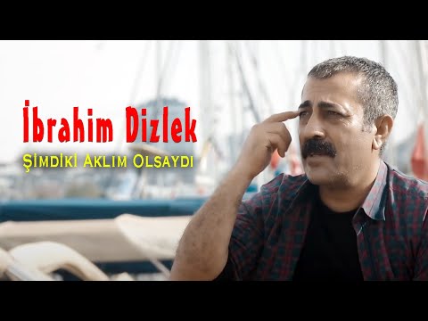 İbrahim Dizlek Şimdiki Aklım Olsaydı 2020 klip