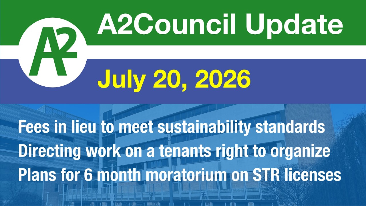 A2Council Update: July 20, 2026 Ann Arbor City Council Meeting
