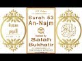 Surah 053 An-Najm: HD video || Reciter: Salah Bukhatir