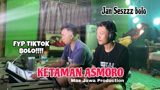 Download lagu KETAMAN ASMORO - MAS JAWA PRODUCTION Ft MUSIK IJJO PRODUCTION mp3