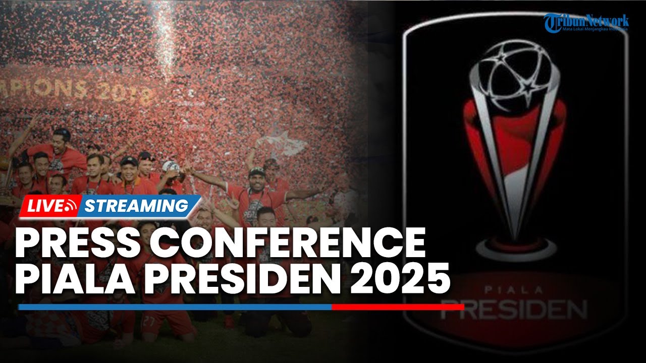 🔴LIVE: Press Conference Piala Presiden 2025