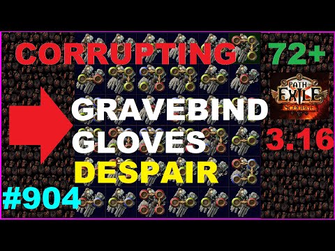 PATH OF EXILE 3.16 - CORRUPTING 72+ GRAVEBIND GLOVES - THE SEARCH FOR DESPAIR!! - 904
