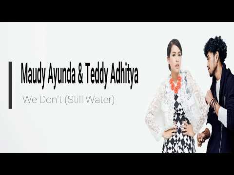 Maudy Ayunda & Teddy Adhitya - We Don't (Still Water) [Lyrics]