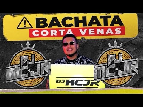 BACHATA CORTA VENAS VOL 4 💔 2023 DJMCJR | LO MEJOR DE BACHATA