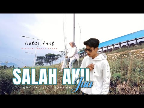 Neldi Arief -  Salah Aku Jua - Slow rock trending { Official Music Vidio }