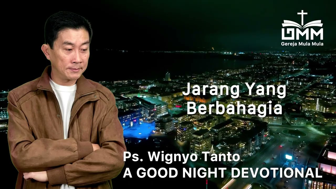 a Good Night Devotional | Jarang Yang Berbahagia | Ps. Wignyo Tanto