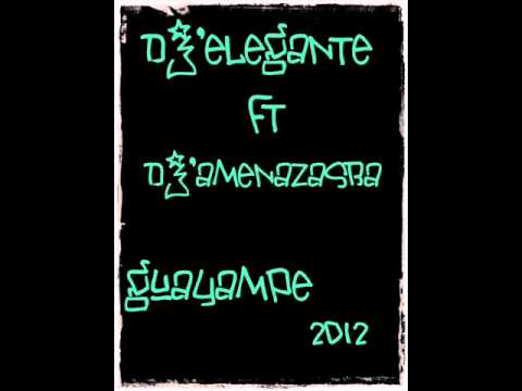 DJ'EleGanTe FT DJ Amenazasba - GUAYAMPE 2012.