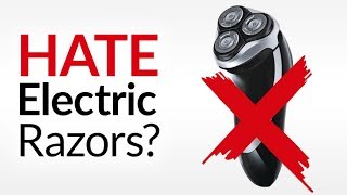 One BIG Problem With Electric Razors...and 3 Ways To Solve It!