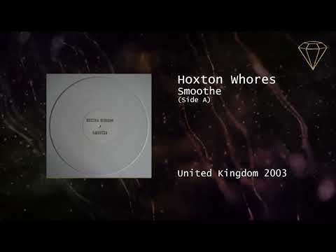 Hoxton Whores - Smoothe (Side A)