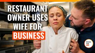 Restaurant Owner Uses Wife for Business | @DramatizeMe.Special