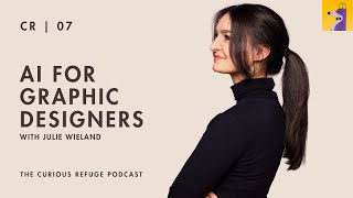 How AI is Changing Graphic Design | A Chat with Julie W. Design