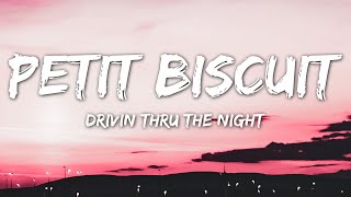 Petit Biscuit - Drivin Thru The Night (Lyrics)