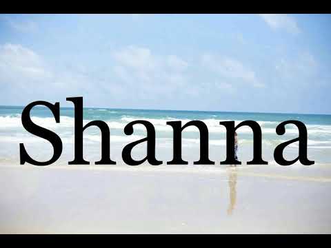 How To Pronounce Shanna🌈🌈🌈🌈🌈🌈Pronunciation Of Shanna