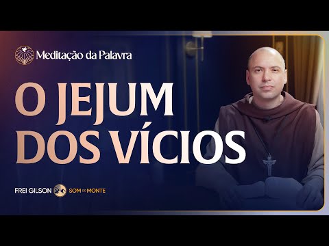O jejum dos vícios | (Marcos 2, 18 22) #2595 | Meditação da Palavra