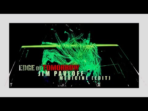 Jim Pavloff - Medicine Edge of Tomorrow (Vikentiy Sound Video Edit) (2022)