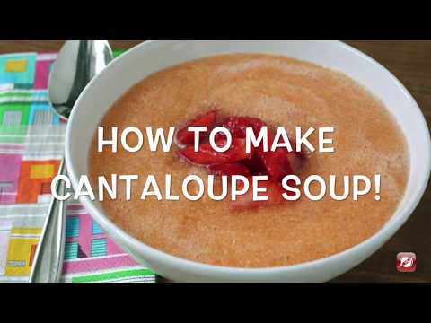 How To Make Cantaloupe Soup