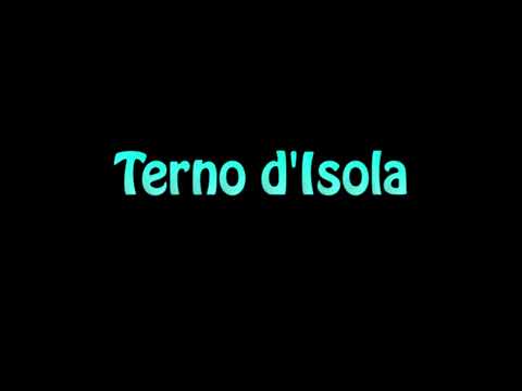 Learn How To Pronounce Terno d'Isola