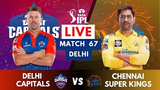 Live: DC Vs CSK, Match 67 IPL Live Scores & Commentary | IPL LIVE 2023 | Delhi vs Chennai